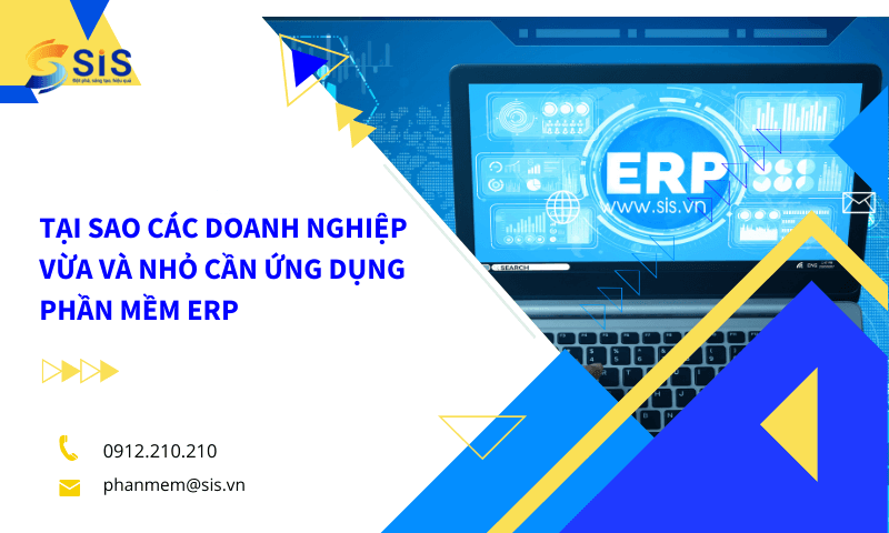 Tại sao các doanh nghiệp vừa và nhỏ cần ứng dụng phần mềm ERP?